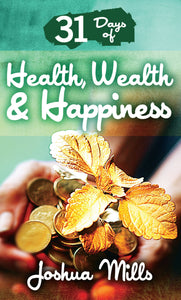 31 Days of Health  Wealth & Happiness