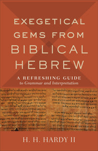 Exegetical Gems From Biblical Hebrew