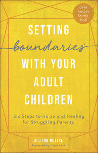 Setting Boundaries With Your Adult Children (Re-Release)