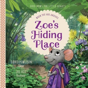 Zoe's Hidden Place (Good News For Little Hearts)