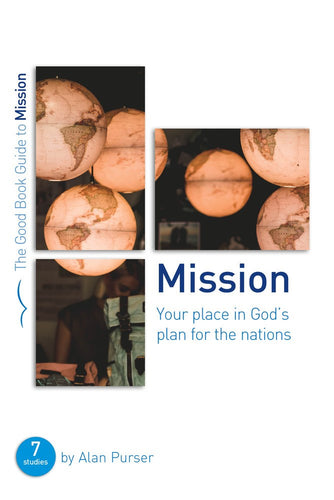 Mission: Your Place In God's Plan For The Nations (Good Book Guides)