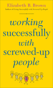 Working Successfully With Screwed-Up People-Mass Market