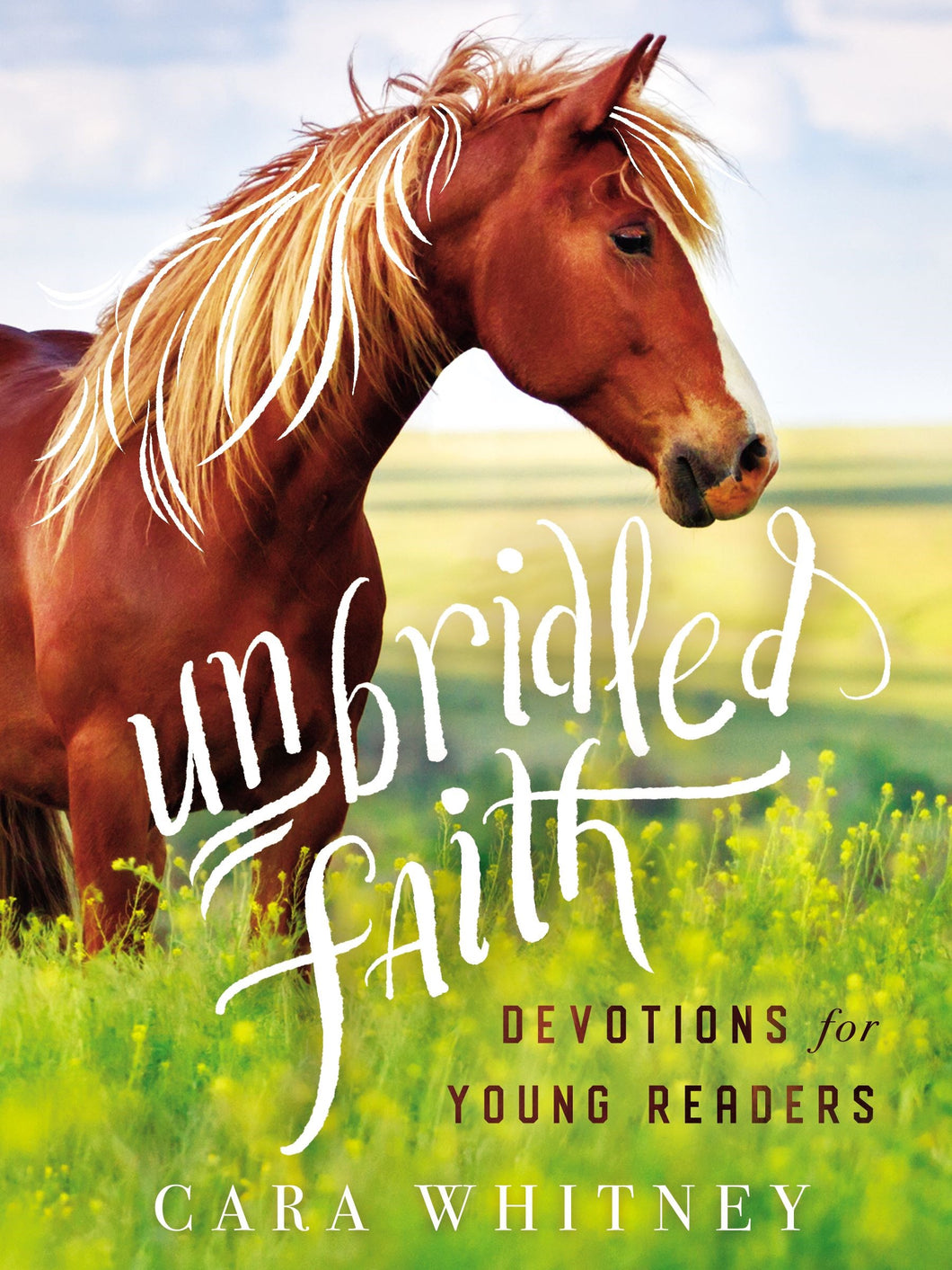 Unbridled Faith: Devotions For Young Readers