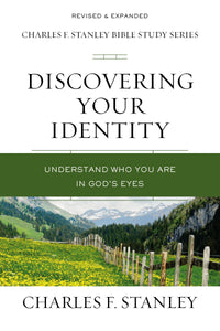 Discovering Your Identity (Charles F. Stanley Bible Study Series)