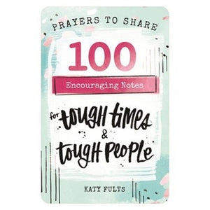 Prayers To Share: 100 Encouraging Notes For Tough Times & Tough People
