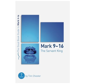 Mark 9-16 (The Good Book Guide)