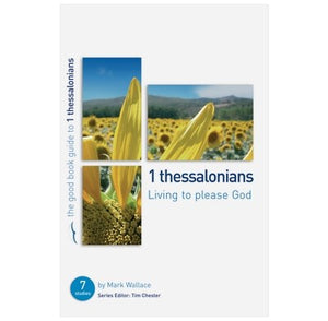 1 Thessalonians (The Good Book Guide)