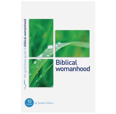 Biblical Womanhood (Good Book Guides)
