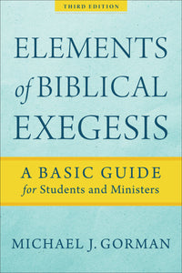 Elements Of Biblical Exegesis (3rd Edition)