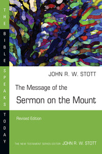 The Message Of The Sermon On The Mount (The Bible Speaks Today) (Revised)