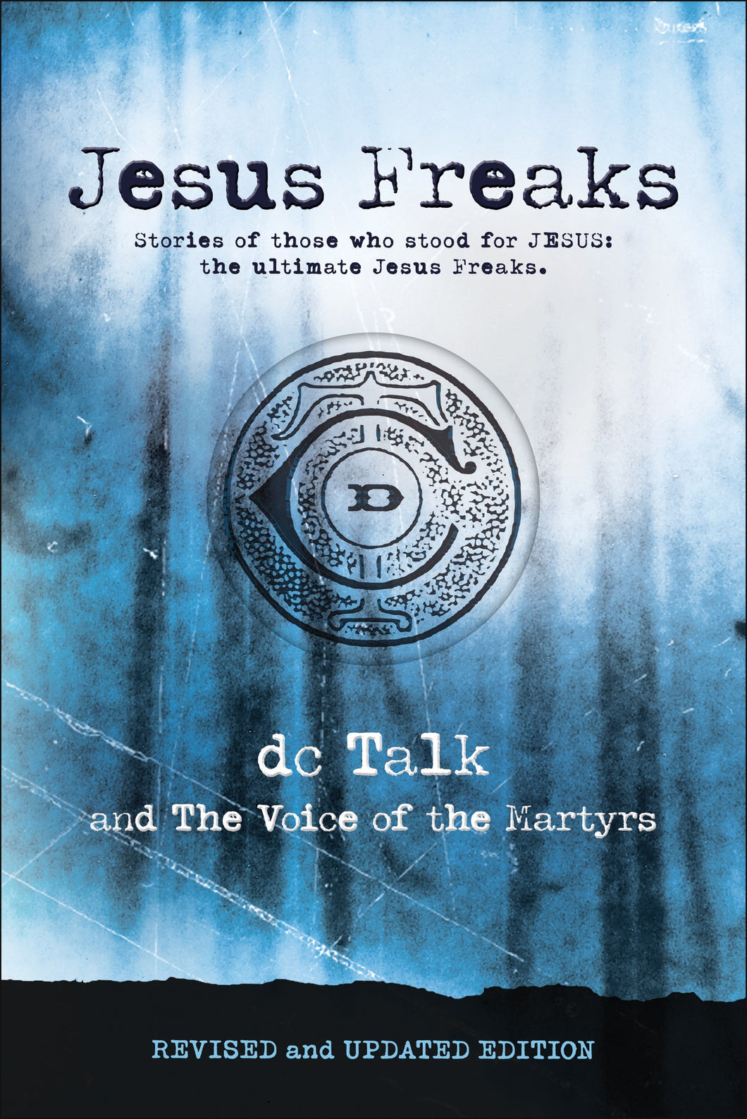 Jesus Freaks: Martyrs (Revised And Updated Edition)