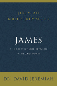 James (Jeremiah Bible Study Series)