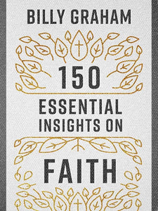 150 Essential Insights On Faith