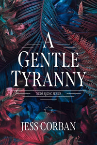 A Gentle Tyranny (Nede Rising Series #1)-Softcover