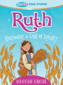 Ruth (True Girl Bible Studies)
