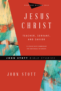 Jesus Christ (John Stott Bible Studies)
