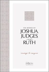 The Passion Translation: The Book Of Joshua  Judges  And Ruth-Softcover