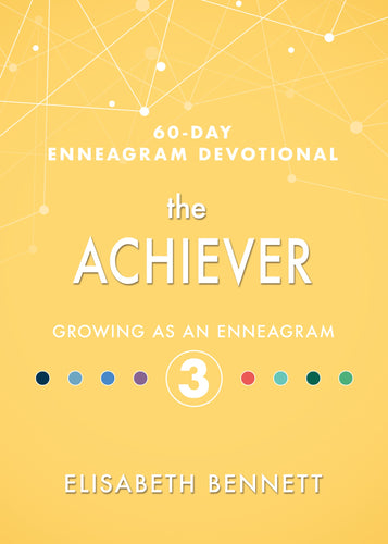 Achiever (60 Day Enneagram Devotional)