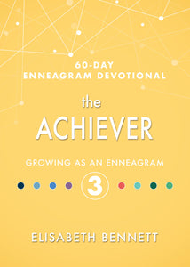 Achiever (60 Day Enneagram Devotional)