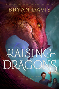 Raising Dragons (Dragons In Our Midst #1)-Hardcover