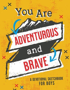 You Are Adventurous And Brave
