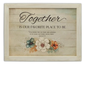 Wall Plaque-Together Is Our Favorite Place (16" x 12")