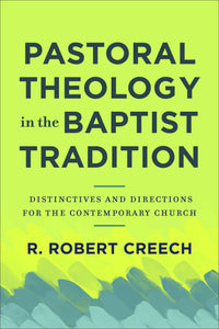 Pastoral Theology In The Baptist Tradition