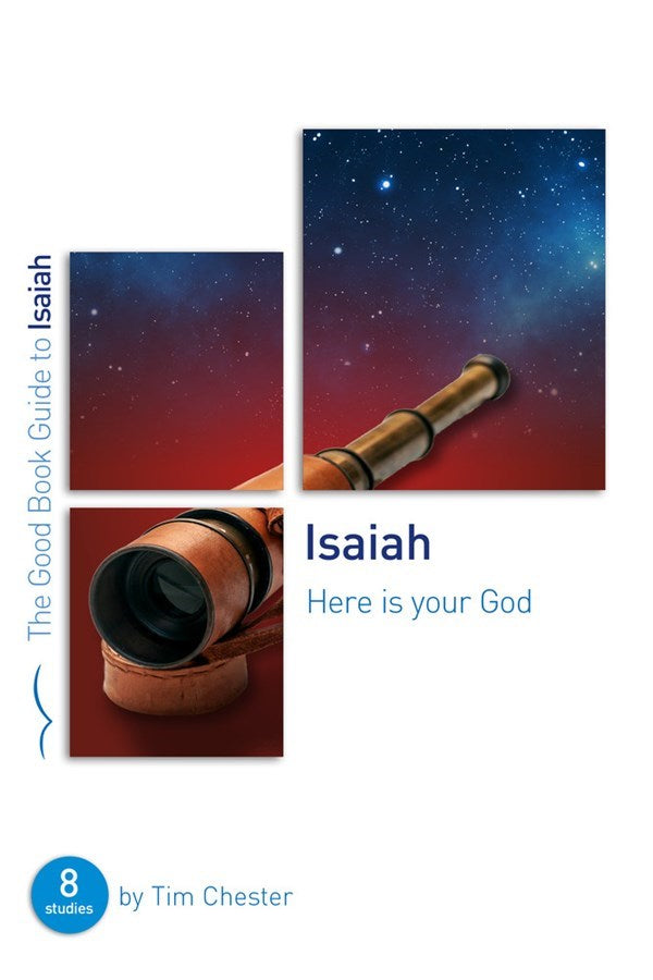 Isaiah: Here Is Your God (Good Book Guides)