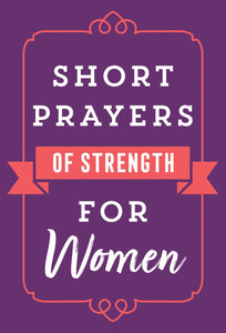 Short Prayers Of Strength For Women