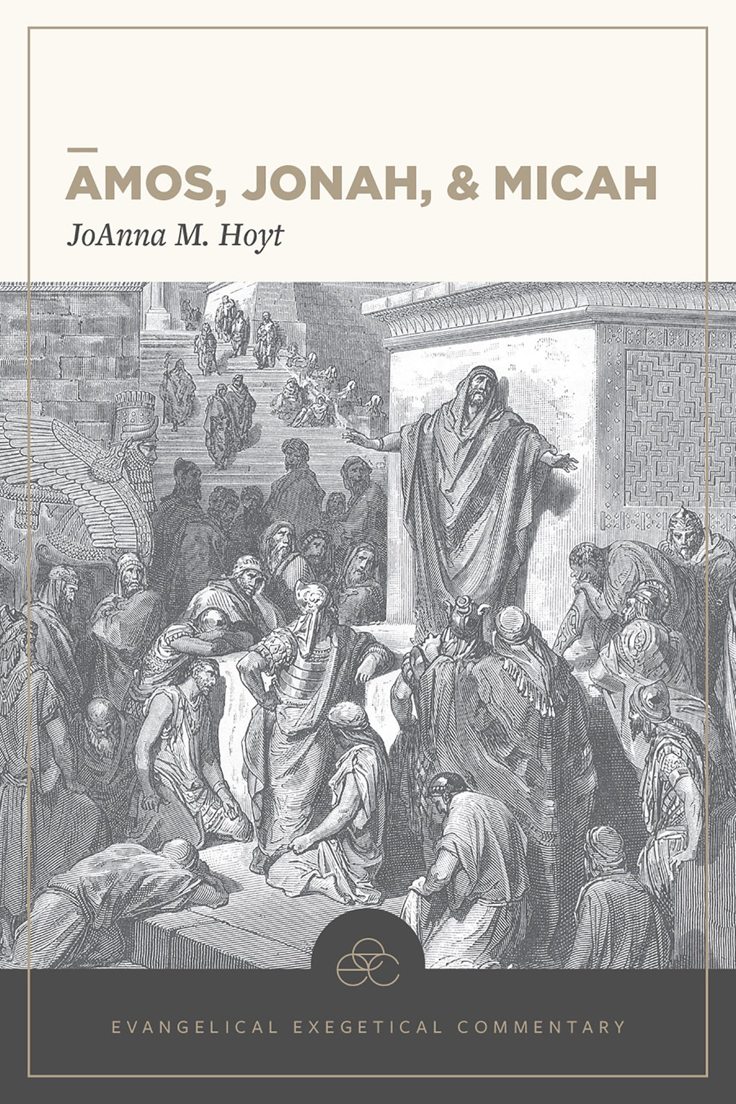 Amos  Jonah  & Micah: Evangelical Exegetical Commentary