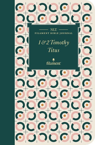 NLT Filament Bible Journal: 1-2 Timothy & Titus-Softcover