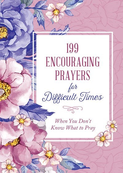 199 Encouraging Prayers For Difficult Time