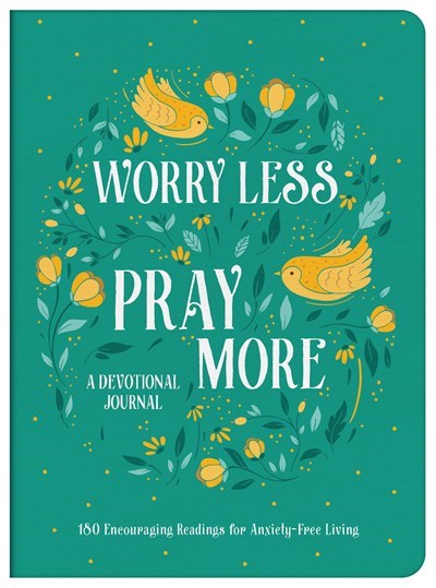 Worry Less  Pray More Devotional Journal