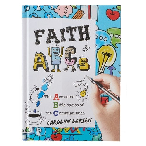 Faith ABC's: The Awesome Bible Basics Of The Christian Faith