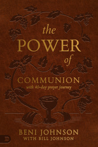 The Power of Communion with 40-Day Prayer Journey (Leather Gift Version)