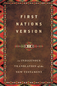 FNV First Nations Version Bible: An Indigenous Translation Of The New Testament-Hardcover