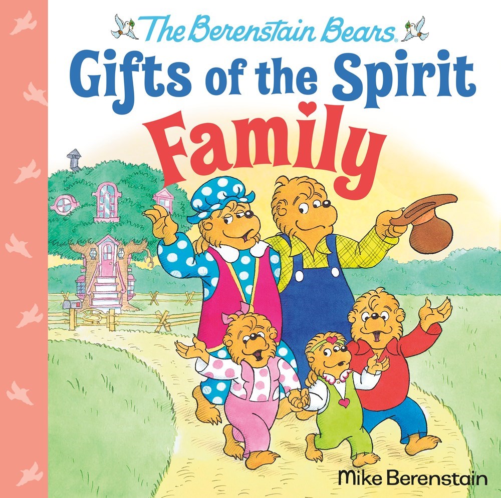 The Berenstain Bears Gifts Of The Spirit: Family