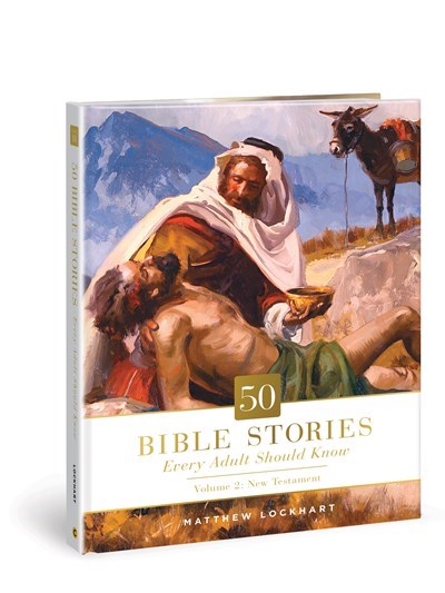 50 Bible Stories Every Adult Should Know Volume 2: New Testament