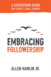 Embracing Followership: A Discussion Guide