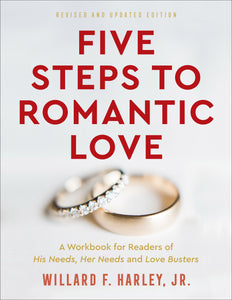 Five Steps To Romantic Love (Revised And Updated Edition)