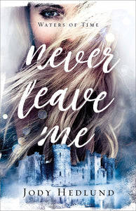Never Leave Me (Waters Of Time #2)