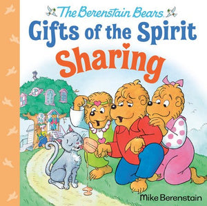 The Berenstain Bears Gifts Of The Spirit: Sharing