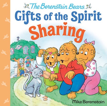 The Berenstain Bears Gifts Of The Spirit: Sharing