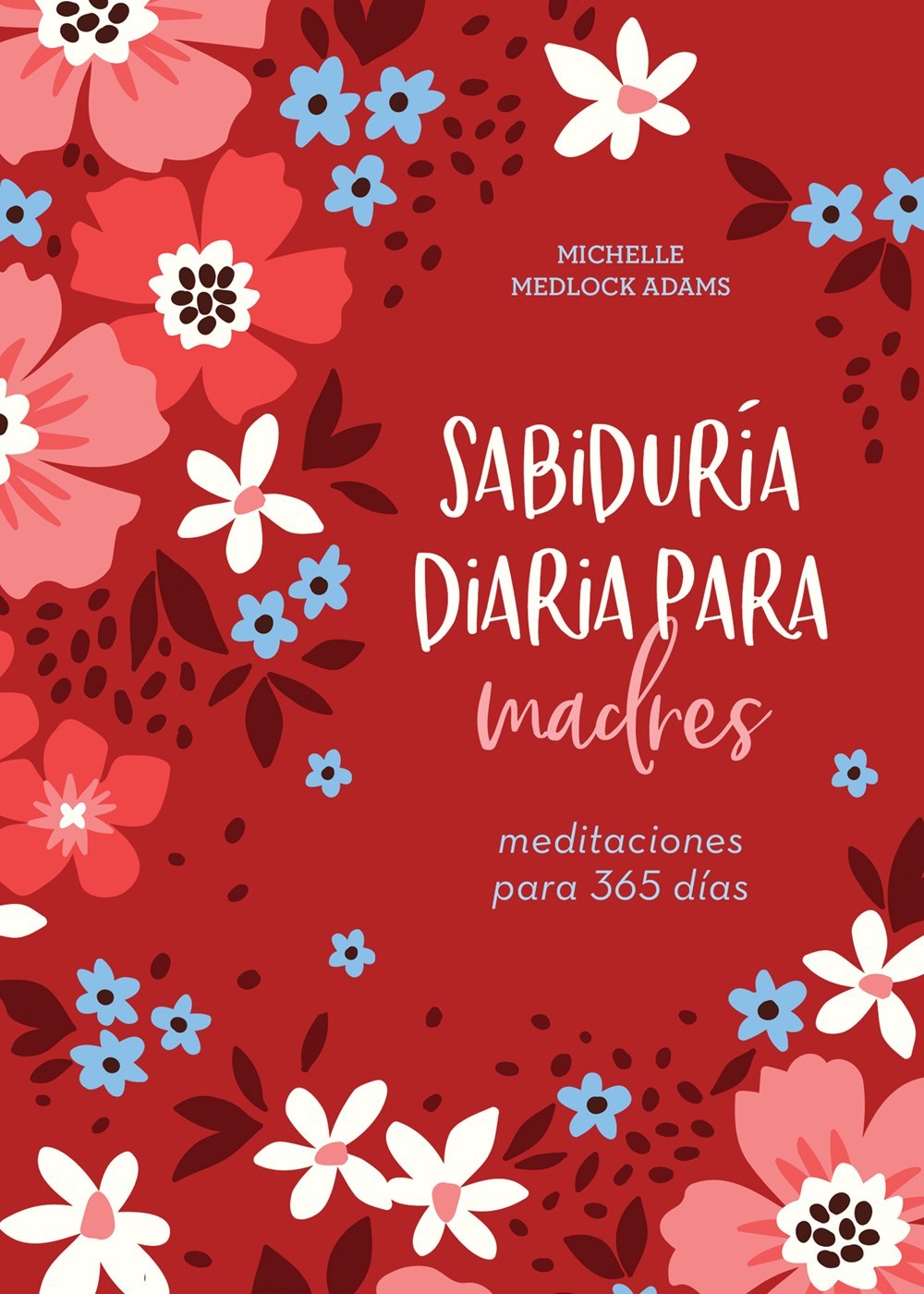 Spanish-Daily Wisdom For Mothers (Sabiduria diaria para madres)