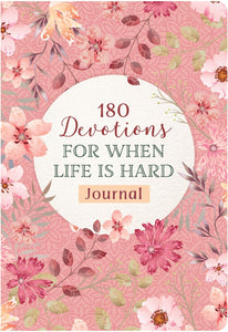 180 Devotions For When Life Is Hard Journal