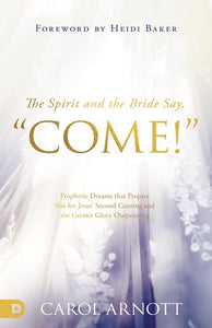 The Spirit and the Bride Say "Come!" (July 2022)