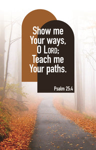 Bulletin-Show Me Your Ways  O Lord (Psalm 25:4) (Pack Of 100)