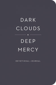 Dark Clouds  Deep Mercy Devotional Journal