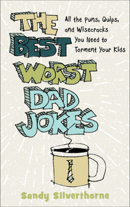 The Best Worst Dad Jokes
