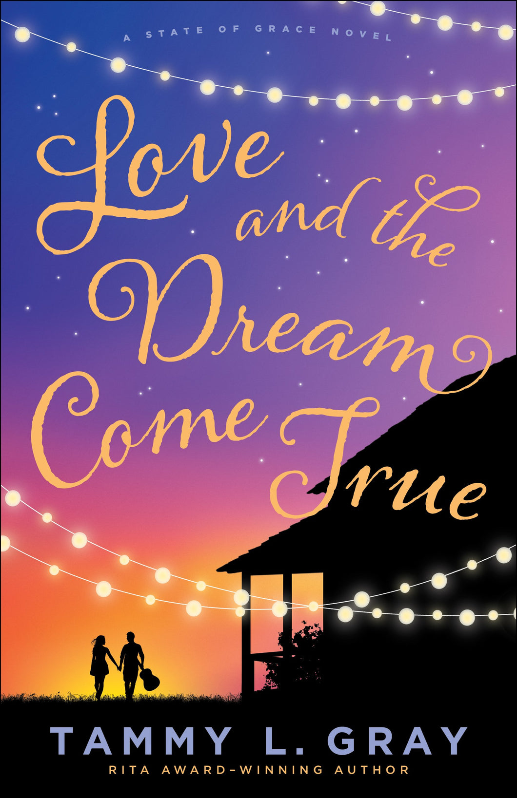 Love And The Dream Come True (A State Of Grace Novel)